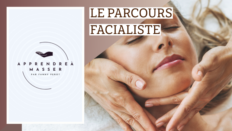 Le parcours de formation facialiste - apprendre à masser le visage